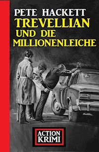 Trevellian und die Millionenleiche: Action Krimi - Pete Hackett - E-Book