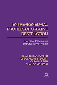 Entrepreneurial Profiles of Creative Destruction - E. Carayannis - E-Book