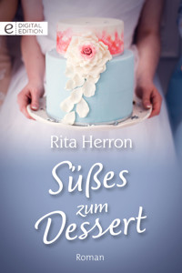 Süßes zum Dessert - Rita Herron - E-Book