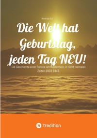 Die Welt hat Geburtstag, jeden Tag NEU! - Winfried Eul - E-Book