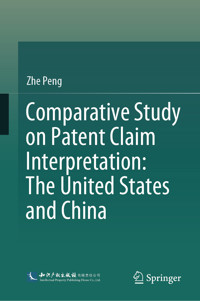 Comparative Study on Patent Claim Interpretation: The United States and China - Zhe Peng - E-Book