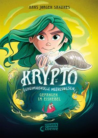 Krypto - Geheimnisvolle Meereswesen (Band 4) Gefangen im Eisnebel - Hans Jørgen Sandnes - E-Book