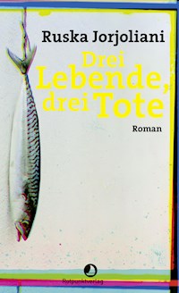 Drei Lebende, drei Tote - Ruska Jorjoliani - E-Book