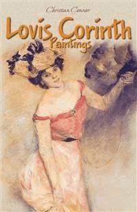 Lovis Corinth: Paintings - Christian Connor - E-Book