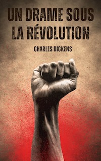 Un drame sous la Révolution - Charles Dickens - E-Book