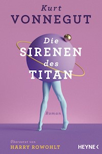 Die Sirenen des Titan - Kurt Vonnegut - E-Book