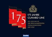 175 Jahre Cunard Line - Ingo Thiel - E-Book