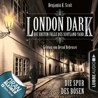 London Dark - Die ersten Fälle des Scotland Yard, Folge 3: Die Spur des Bösen (Ungekürzt) - Benjamin K. Scott - Hörbuch