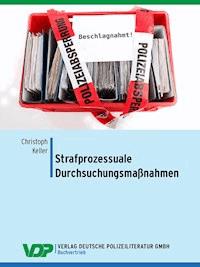 Strafprozessuale Durchsuchungsmaßnahmen - Keller Christoph - E-Book