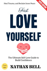 First, Love Yourself: - Nathan Bell - E-Book