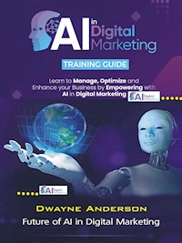 AI in Digital Marketing Training Guide - Dwayne Anderson - E-Book