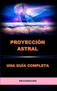 Proyección Astral (Traducido) - Unknown - E-Book