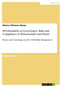 ISO-Standards zu Governance, Risk und Compliance in Wissenschaft und Praxis - Ninive Viktoria Günes - E-Book
