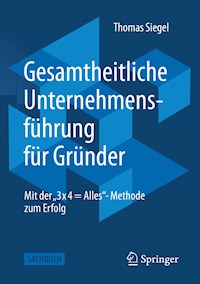 Gesamtheitliche Unternehmensführung für Gründer - Thomas Siegel - E-Book