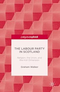 The Labour Party in Scotland - Graham Walker - E-Book