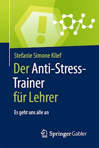 Der Anti-Stress-Trainer für Lehrer - Stefanie Simone Klief - E-Book