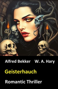 Geisterhauch: Romantic Thriller - W. A.  Hary - E-Book