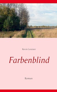 Farbenblind - Kevin Leutner - E-Book