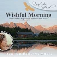 Feel Good - Wishful Morning -  - Hörbuch