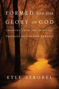 Formed for the Glory of God - Kyle C. Strobel - E-Book