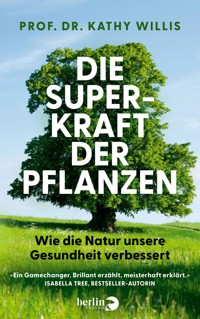Die Superkraft der Pflanzen - Kathy Willis - E-Book