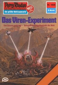 Perry Rhodan 1020: Das Viren-Experiment - William Voltz - E-Book