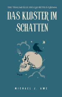 Das Kloster im Schatten - Michael J. Awe - E-Book