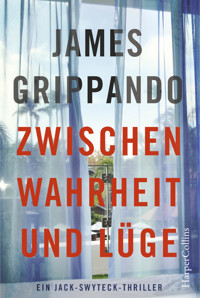 Zwischen Wahrheit und Lüge - James Grippando - E-Book