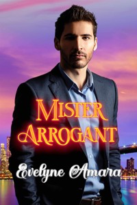 Mister Arrogant - Evelyne Amara - kostenlos E-Book
