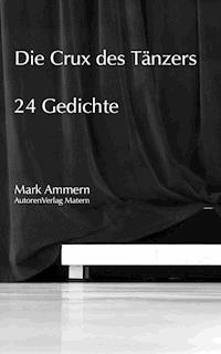 Die Crux des Tänzers - Mark Ammern - E-Book