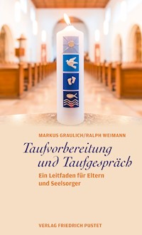 Taufvorbereitung und Taufgespräch - Markus Graulich - E-Book