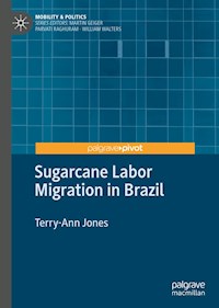 Sugarcane Labor Migration in Brazil - Terry-Ann Jones - E-Book