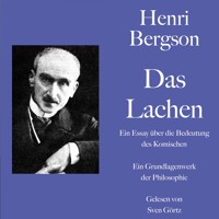Henri Bergson: Das Lachen. Ein Essay über die Bedeutung des Komischen - Henri Bergson - Hörbuch