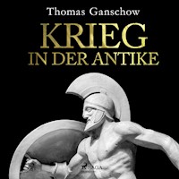 Krieg in der Antike - Thomas Ganschow - Hörbuch
