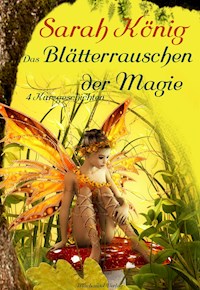 Das Blätterrauschen der Magie - Sarah König - kostenlos E-Book