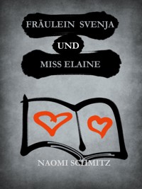 Fräulein Svenja und Miss Elaine - Naomi Schmitz - kostenlos E-Book