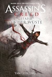 Assassin's Creed: Gefahr aus der Wüste - Yan Leisheng - E-Book