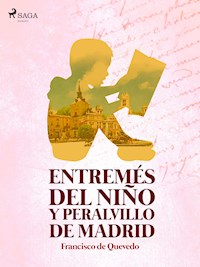 Entremés del niño y peralvillo de Madrid - Francisco de Quevedo - E-Book