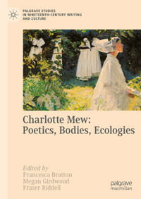 Charlotte Mew: Poetics, Bodies, Ecologies -  - E-Book