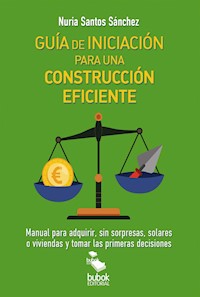 GUIA DE INICIACION PARA UNA CONSTRUCCION EFICIENTE - Nuria Santos Sánchez - E-Book
