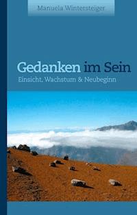 Gedanken im Sein - Manuela Wintersteiger - E-Book