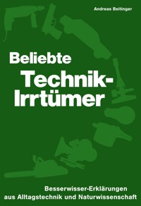 Beliebte Technik-Irrtümer - Andreas Beitinger - E-Book