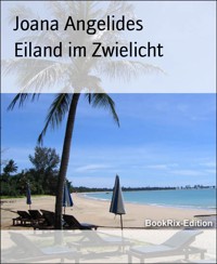 Eiland im Zwielicht - Joana Angelides - E-Book