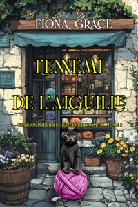 L'ennemi de l'aiguille (Un roman policier de Hazel Stitchworth — tome 3) - Fiona Grace - E-Book