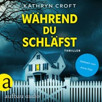 Während du schläfst - Thriller (Ungekürzt) - Kathryn Croft - Hörbuch