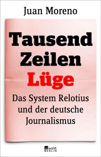 Tausend Zeilen Lüge - Juan Moreno - E-Book