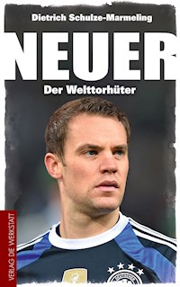 Neuer - Dietrich Schulze-Marmeling - E-Book