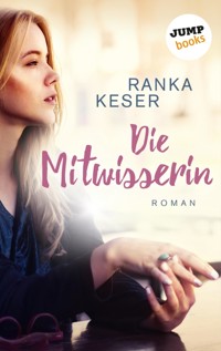 Die Mitwisserin - Ranka Keser - E-Book