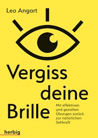 Vergiss deine Brille - Leo Angart - E-Book