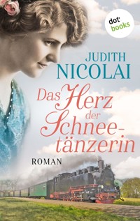 Das Herz der Schneetänzerin: Zweiter Roman - Judith Nicolai - E-Book